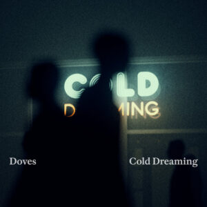 doves_coldddreaming